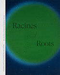 Racines / Roots [édition bilingue]